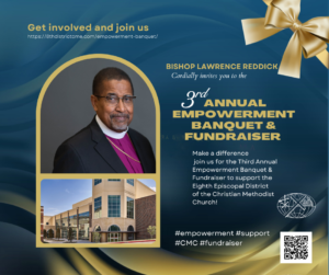 Make a difference join us for the Third Annual Empowerment Banquet & Fundraiser to support the Eighth Episcopal District of the Christian Methodist Church!